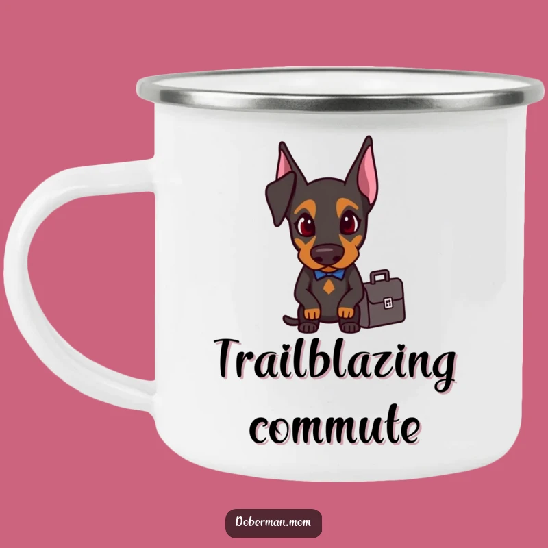 Funny Doberman Business Camping Mug: On the Go Motivation, Best Humorous Gift