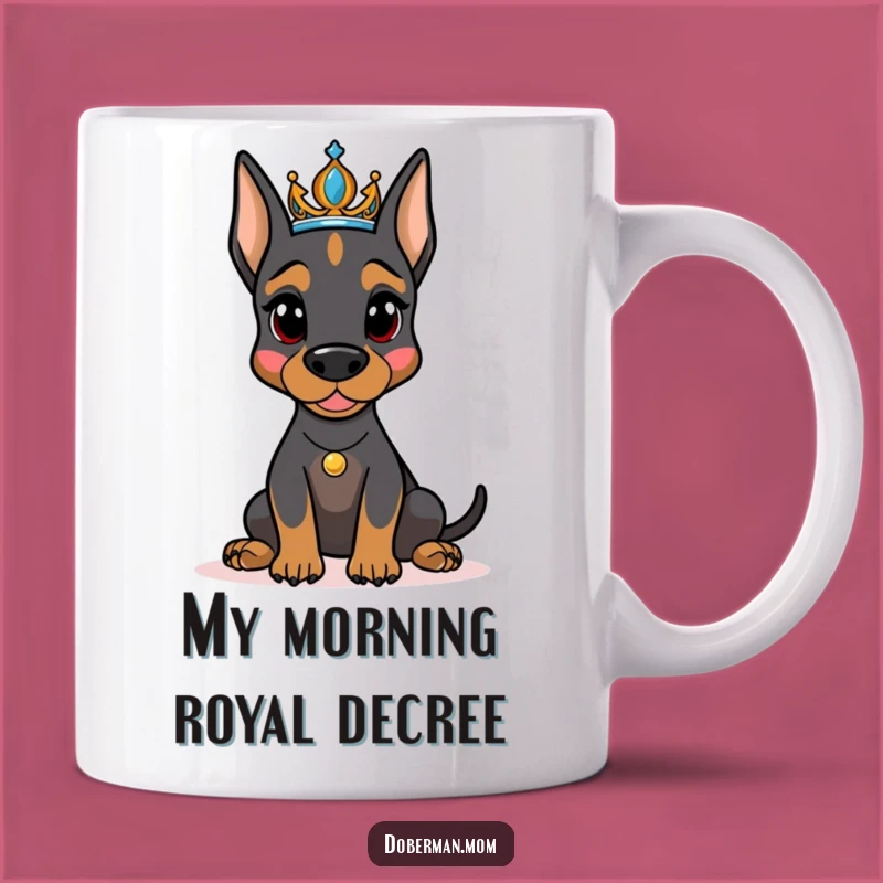 Funny Regal Doberman Tiara Mug - The Perfect Funny Royal Gift for Dog Lovers