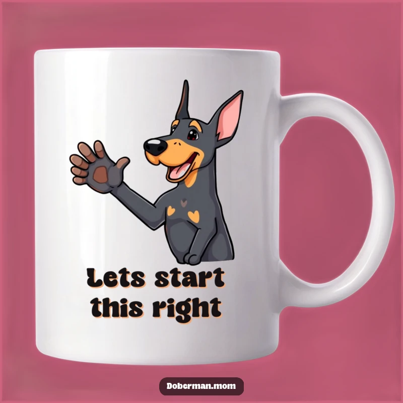 Funny Paw Shake Doberman Mug: Friendly Dog's Greeting for a Great Gift