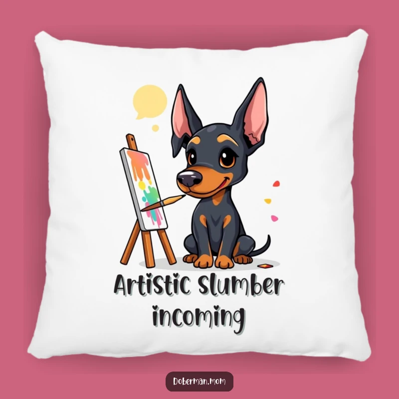 Funny Doberman Artist Pillow: Add Color and Comfort, A Cozy Funny Gift