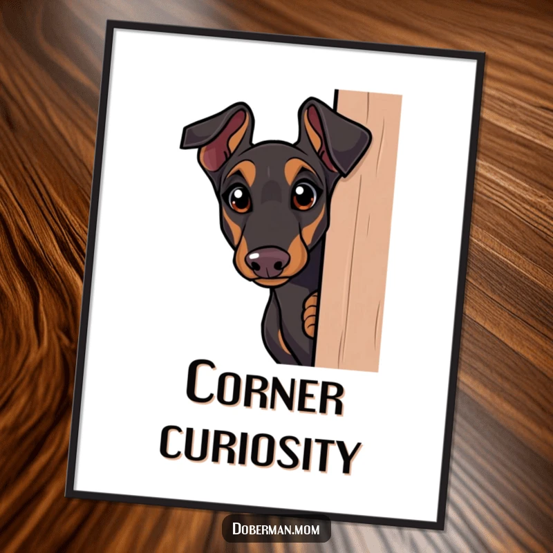 Funny Doberman digital art print, curious dog peeking around a corner with wide eyes, humorous and intriguing artwork.