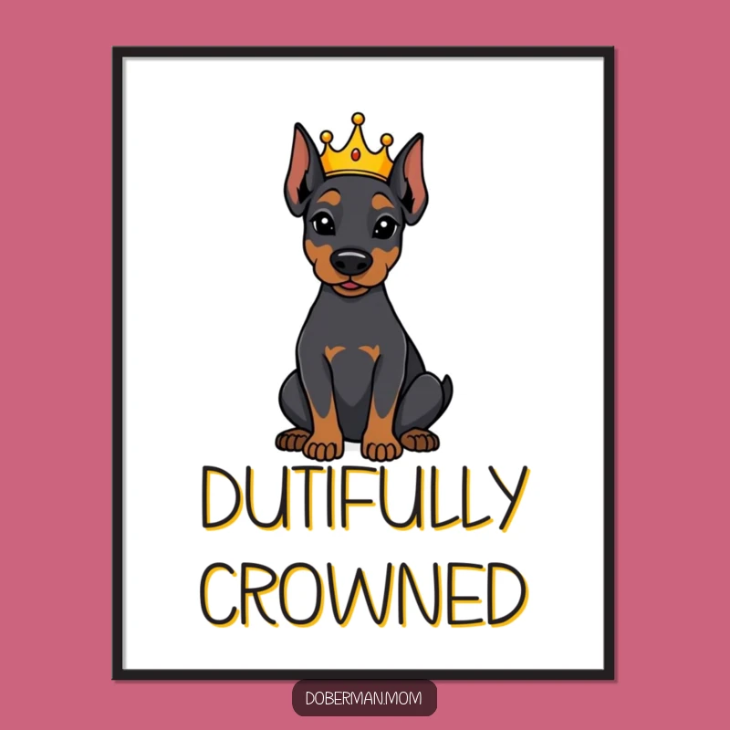 Funny Crowned Doberman Digital Art - Attentive Royal Pup Decor Gift