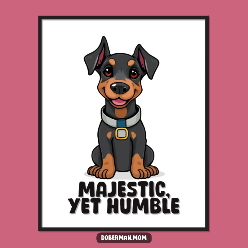 Funny Doberman Confidence Digital Art: Instant Calm Decor, Perfect Quirky Gift