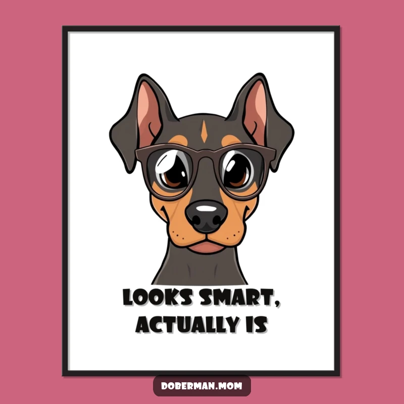 Funny Doberman Intellectual Art Print: Smart Dog Decor Gift
