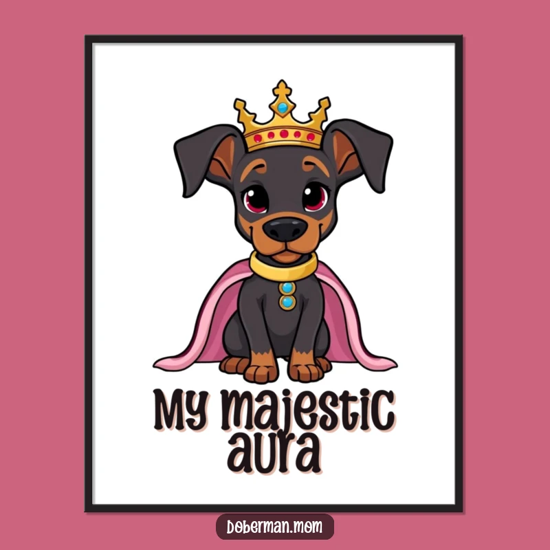 Funny Regal Doberman Art Print: Crowned Pup, Instant Royal Decor