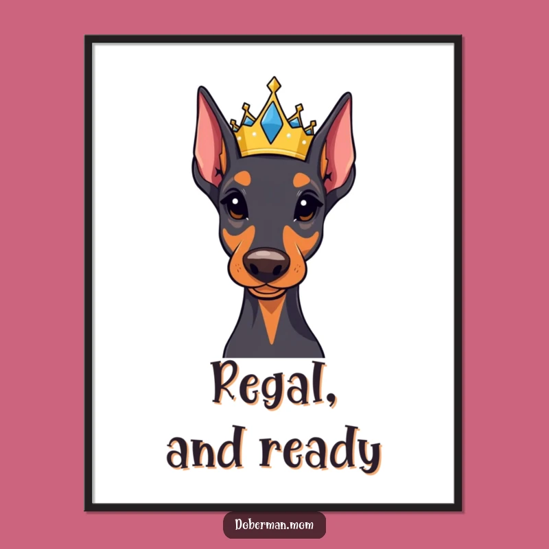 Funny Regal Doberman Crown Digital Art - Instant Majestic Print