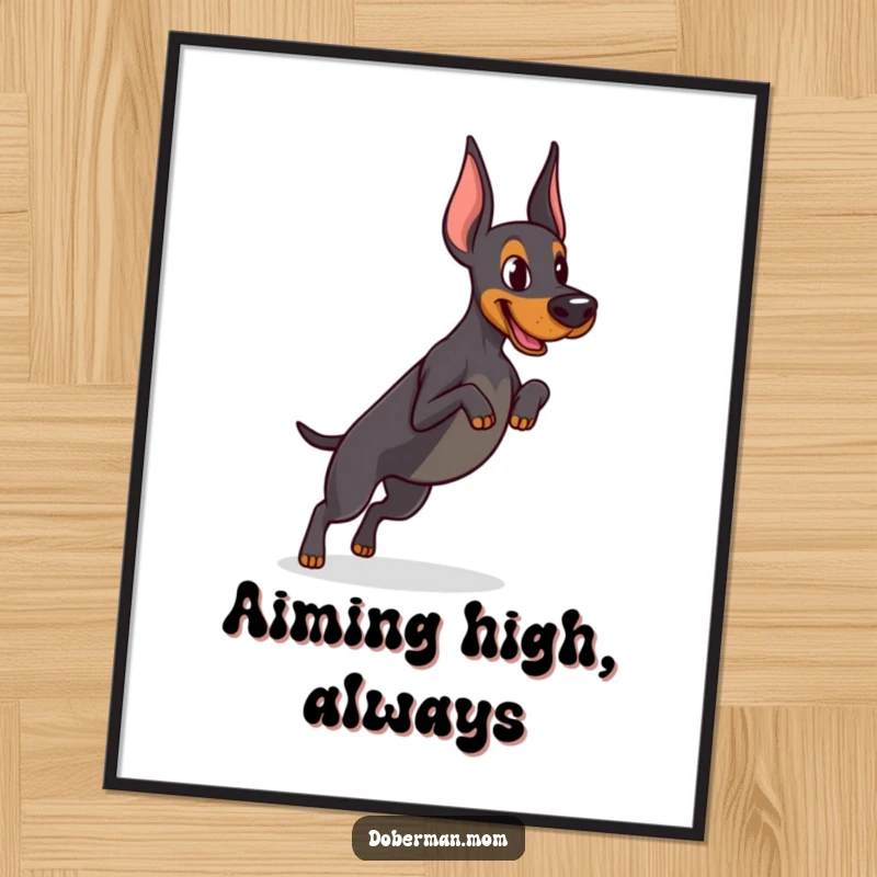 Funny Determined Doberman poster showcasing focused practice of a tiny jump, perfect wall art for inspiring athletic ambition and humor.