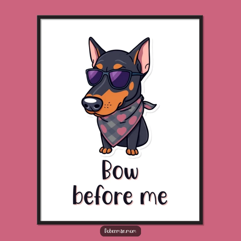 Funny Regal Doberman Poster: Stylish Bandana Wall Art - Elegant Funny Dog Decor