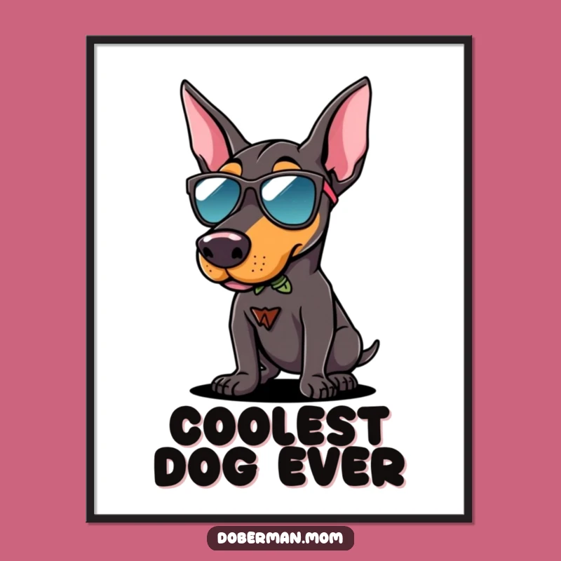 Funny Doberman Sunglasses Poster: Cool Dog Art, Stylish Wall Decor Gift