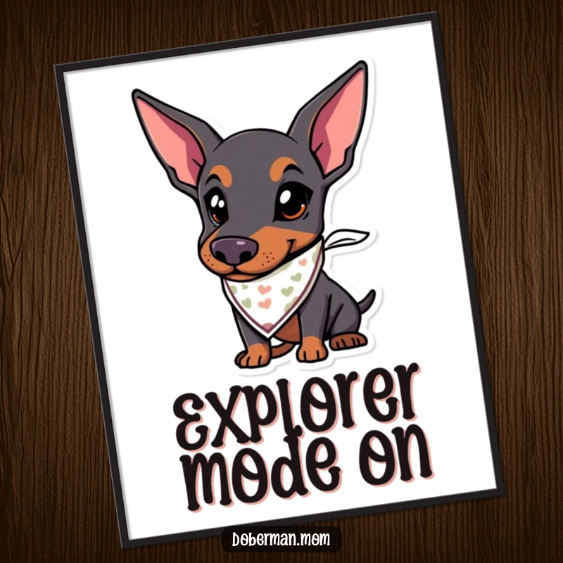Funny poster featuring a Doberman dog wearing a bandana, looking ready and excited for thrilling adventures.