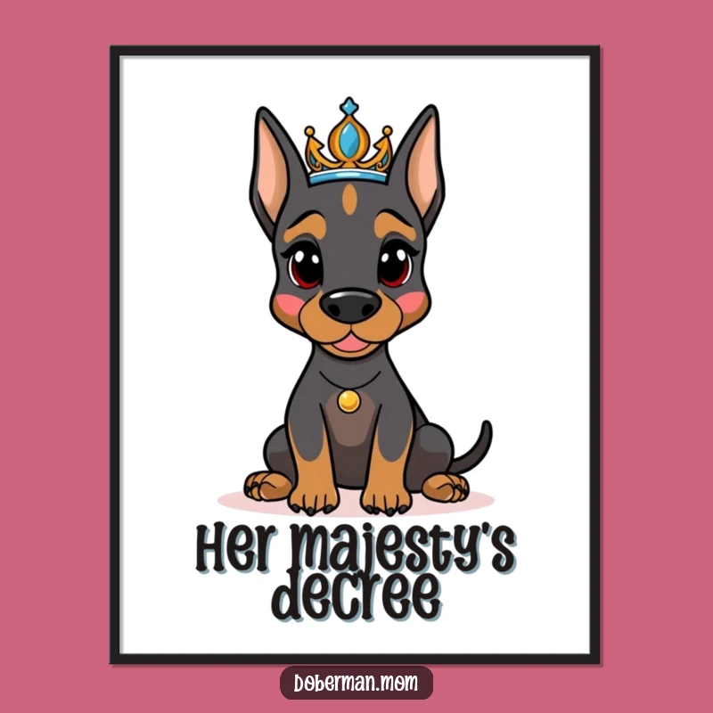 Funny Regal Doberman Tiara Poster - Majestic Wall Art for Humorous Dog Lovers Gift
