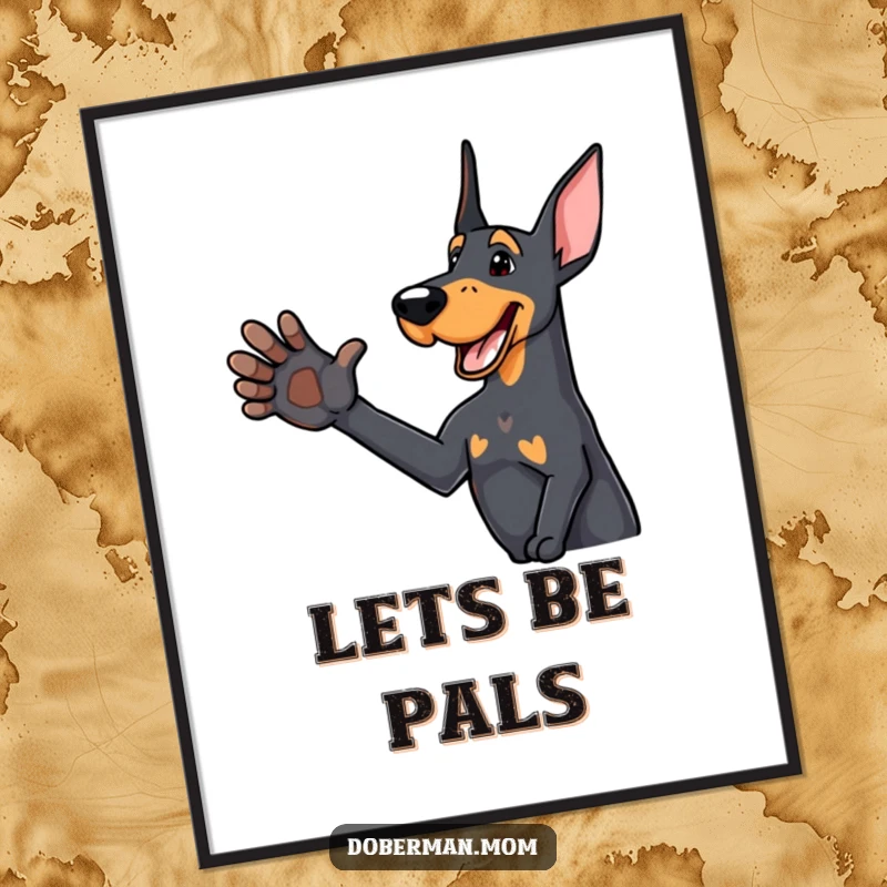 Funny Doberman poster of a delighted dog offering a friendly paw for a handshake, adding welcoming humor to decor.