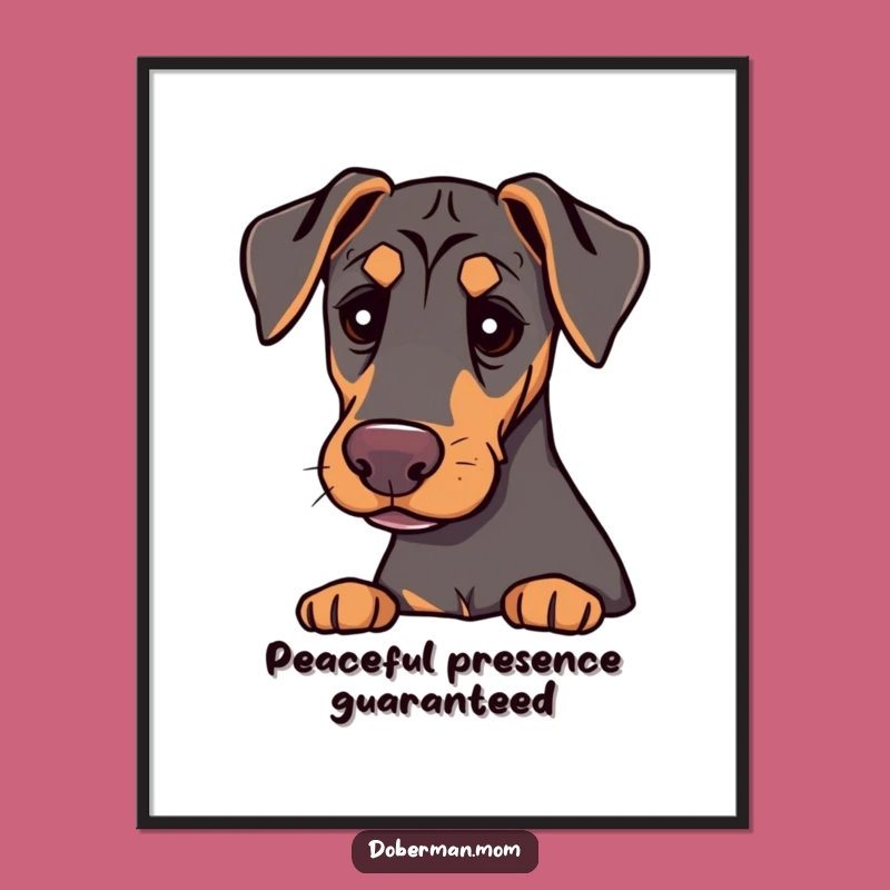 Funny Doberman Gentle Eyes Comfort Poster: Heartwarming Wall Art Gift