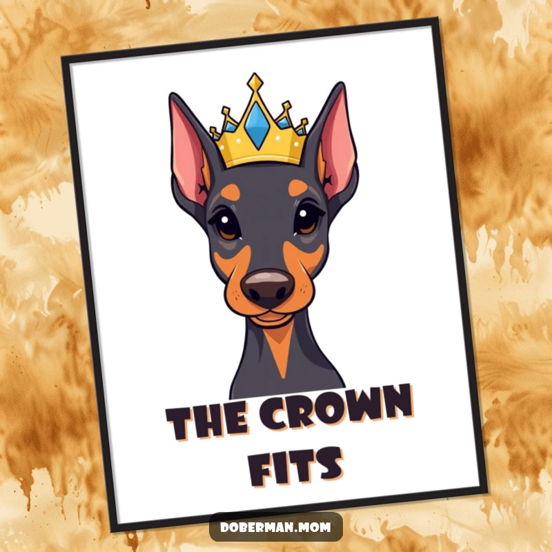 Funny Regal Doberman poster adorned with a small, jeweled crown, creating majestic wall art that exudes canine authority and playful charm.