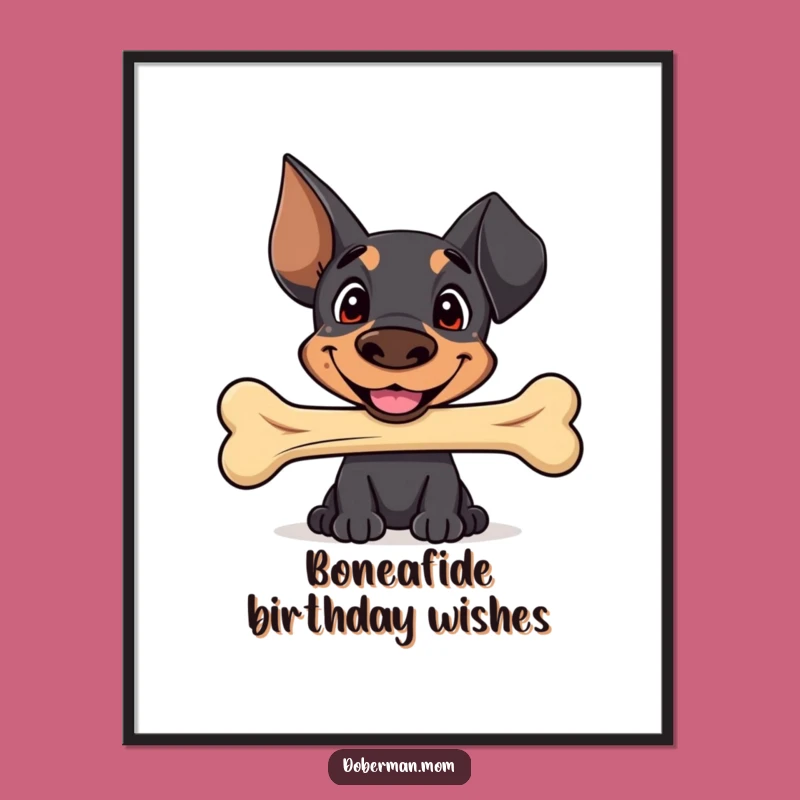 Funny Free Printable Wall Art: Sweet Smiling Doberman Bone, Wholesome Dog Art Downloadable