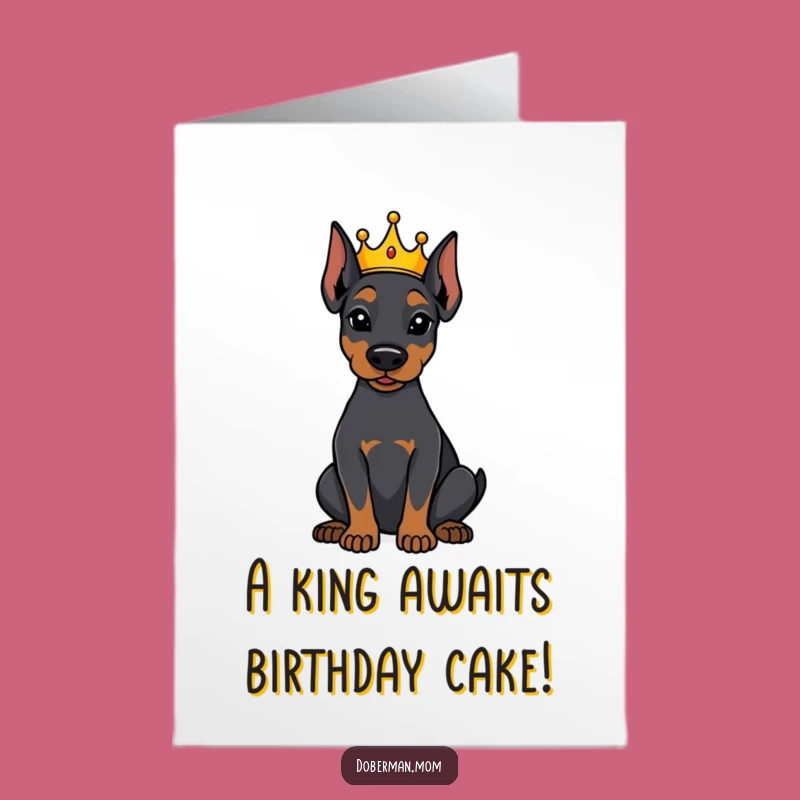 Free Printable Birthday Card: Crowned Doberman Attentive Dog Funny Gift