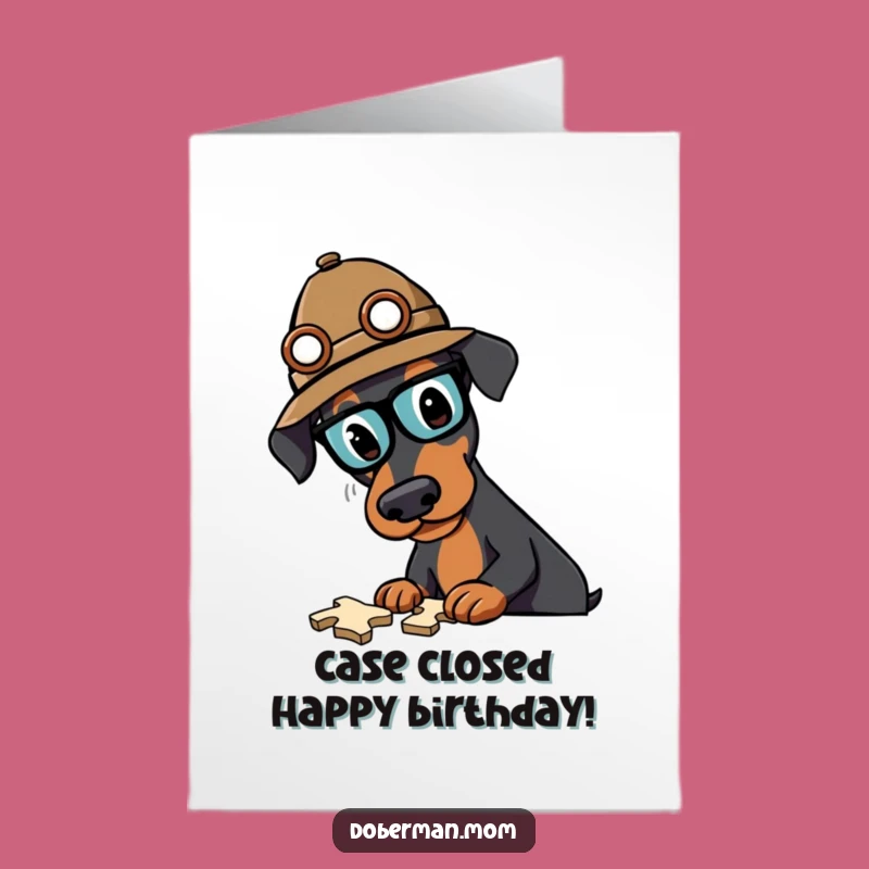 Free Printable Doberman Detective Birthday Card - Funny Downloadable Gift for Puzzle Lovers
