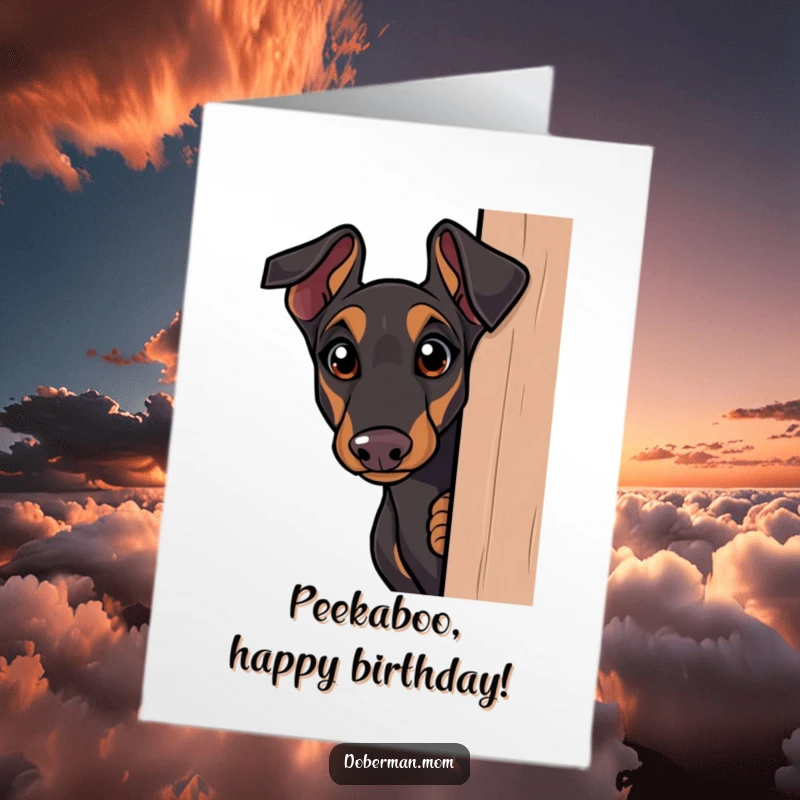 Funny free printable birthday card featuring a curious Doberman peeking around a corner with wide, expressive eyes, ready for fun.