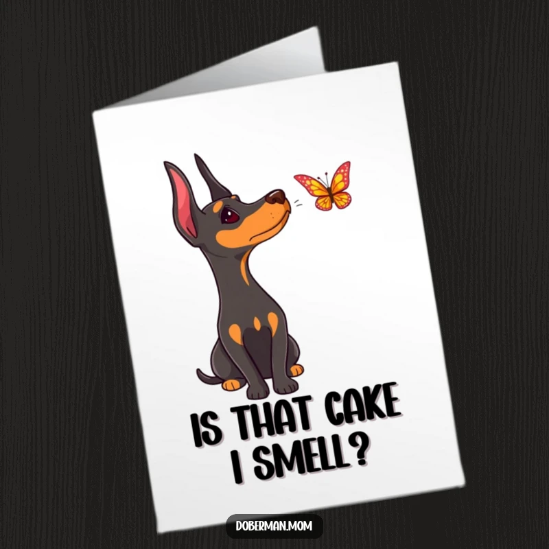 Funny Free Printable Doberman Birthday Card: Curious dog tilting head, watching a butterfly flutter, digital download greeting.