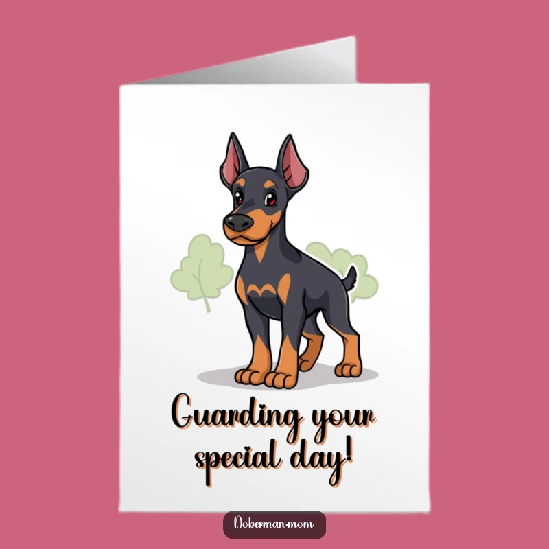 Free Printable Doberman Birthday Card: Loyal Guard Dog Funny Downloadable Greeting