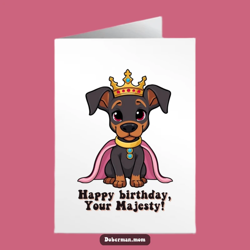 Free Printable Birthday Card: Regal Doberman King's Birthday Bash - Downloadable Gift