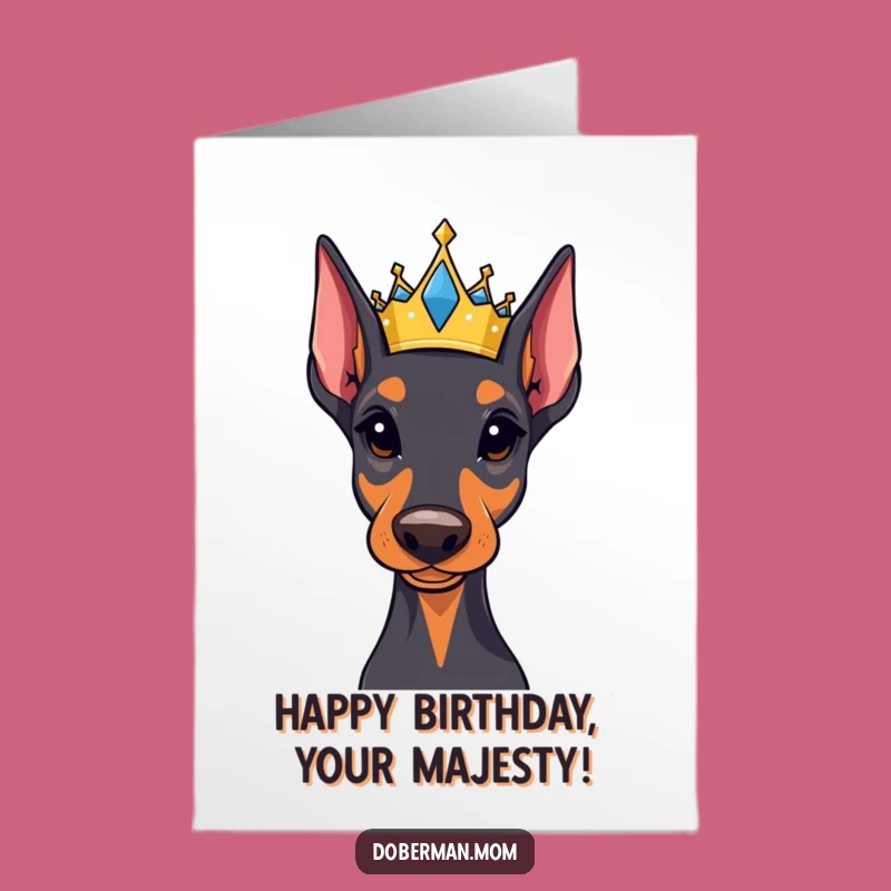 Funny Free Printable Birthday Card: Regal Doberman Crown, Royal Celebration Downloadable Gift