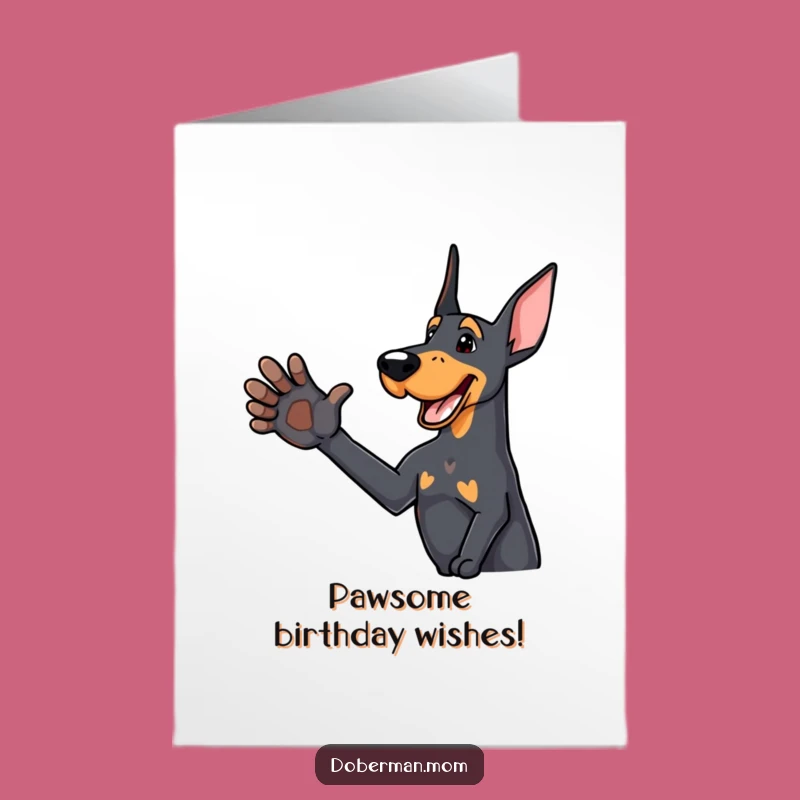 Free Printable Friendly Doberman Birthday Card: Paw-some Doggo Humor Downloadable Gift