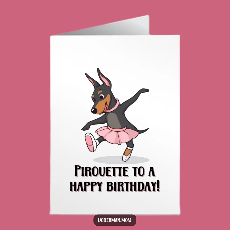 Free Printable Birthday Card: Ballet Doberman Slippers Funny Dog Gift