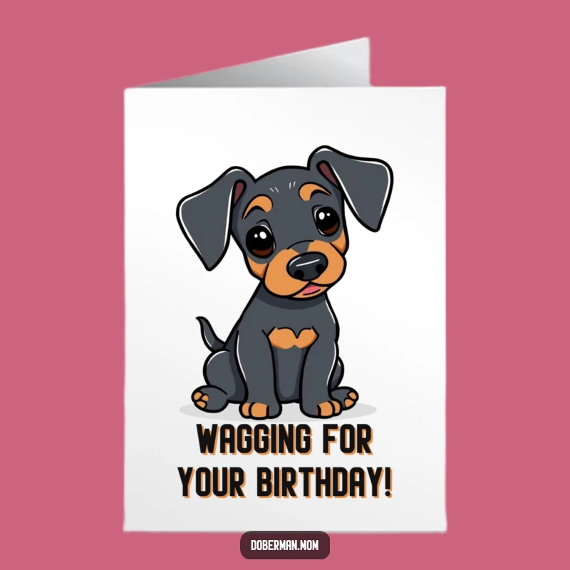 Free Printable Funny Birthday Card: Alert Doberman Wags Tail, Humorous Downloadable Gift!