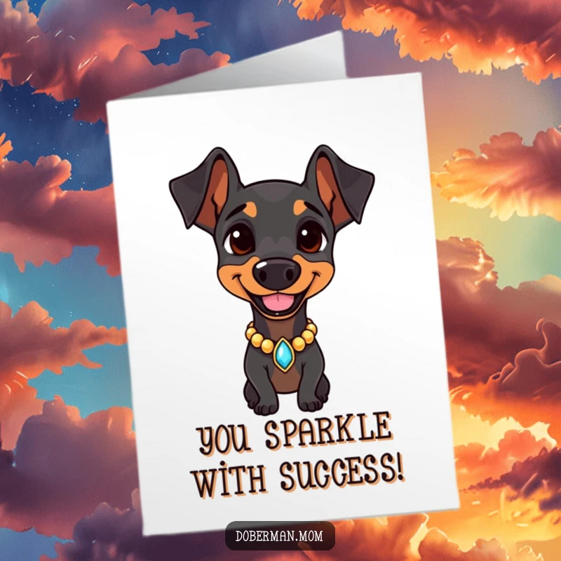 Funny Free Printable congratulations card showing a Doberman in a jeweled collar, smiling confidently to mark a proud success.
