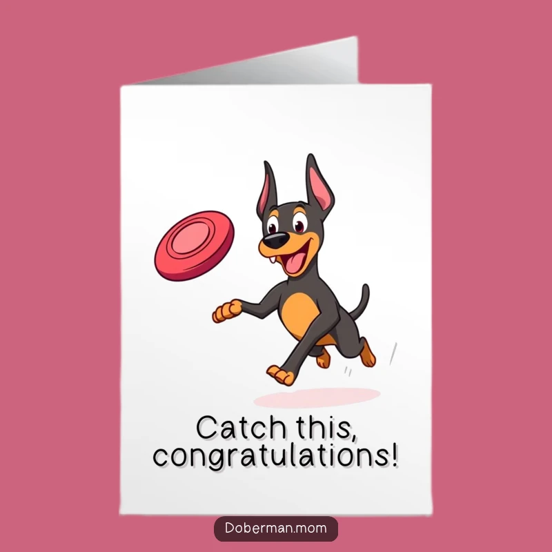Free Printable Congrats Card: Joyful Doberman Celebrates with Frisbee Toss