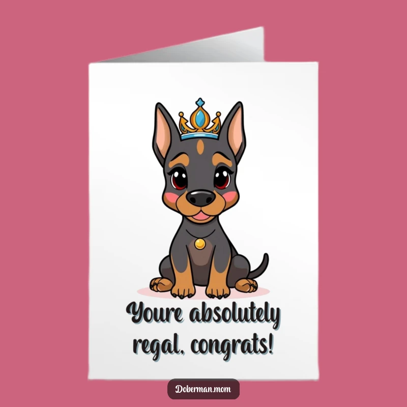Free Printable Congrats Card: Majestic Doberman Tiara Winner Funny Dog Downloadable