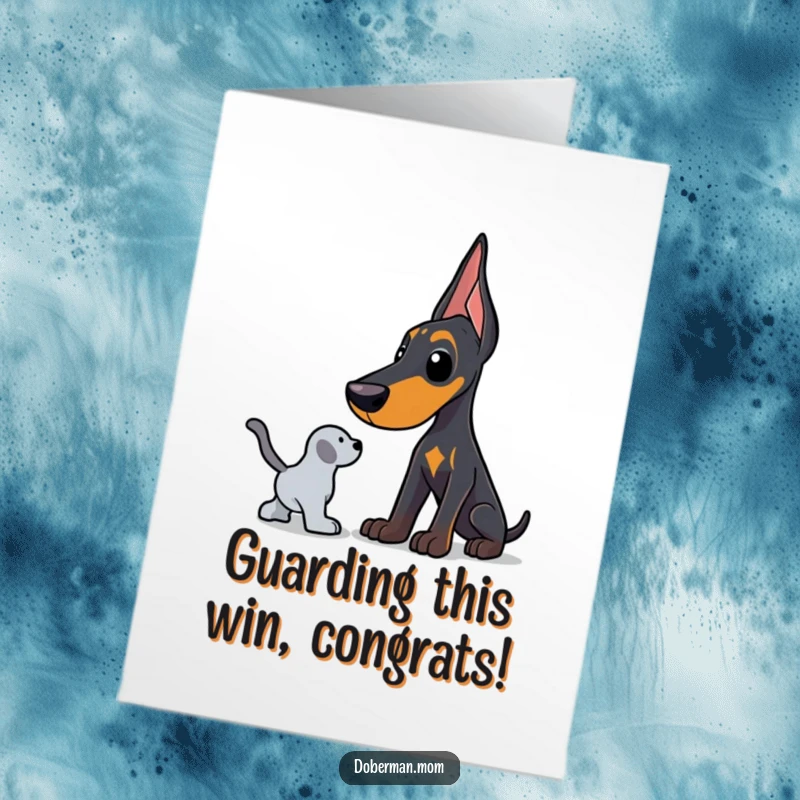 Funny Free Printable Congrats Card: A Doberman in a protective stance, intensely focused on guarding a favorite toy.