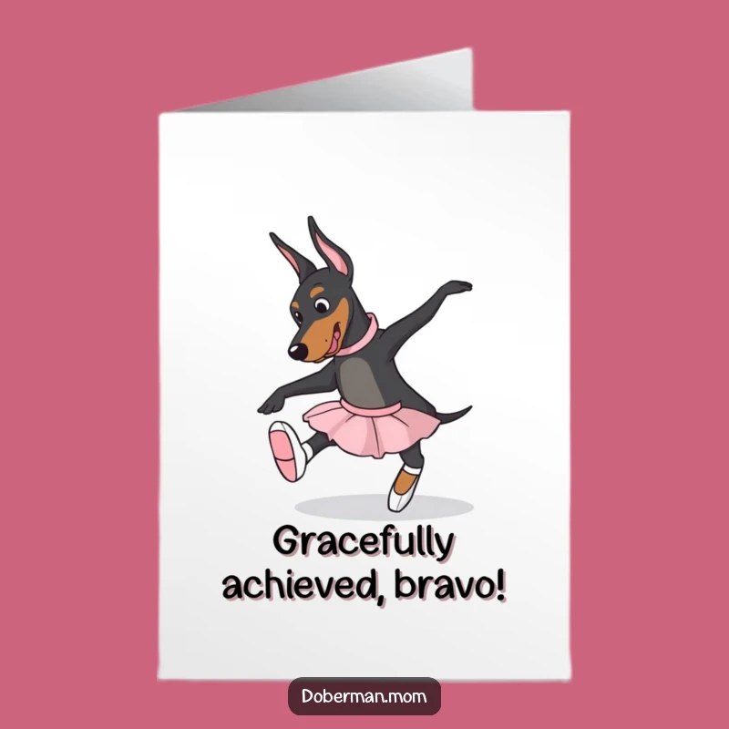Free Printable Congrats Card: Ballet Doberman Slippers Funny Dog