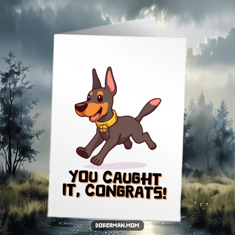Funny Free Printable Congratulations Card: A Doberman wearing a bell collar playfully chases its tail in excitement.