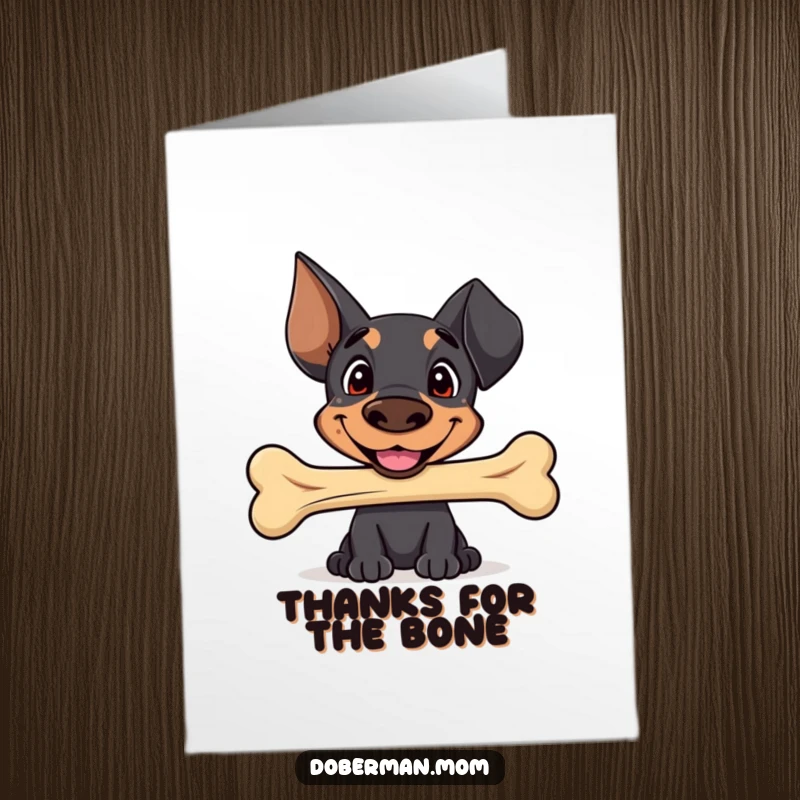 Funny Free Printable Thank You Card: Sweet Doberman with a gentle smile, offering a beloved, well-worn bone.