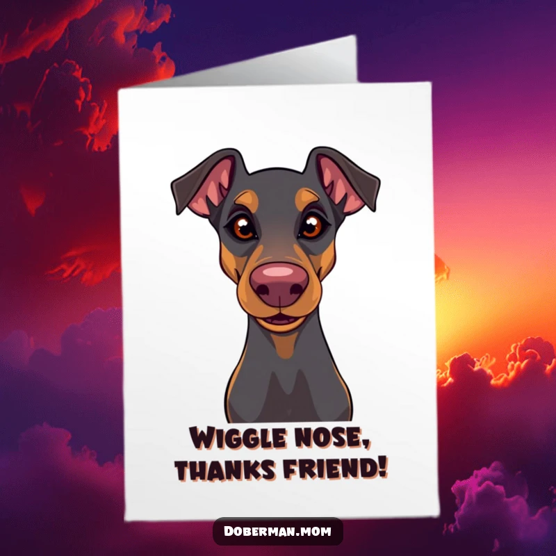 Funny Free Printable Thank You Card: A Doberman's nose twitches with playful energy, eyes full of a happy, mischievous glint.