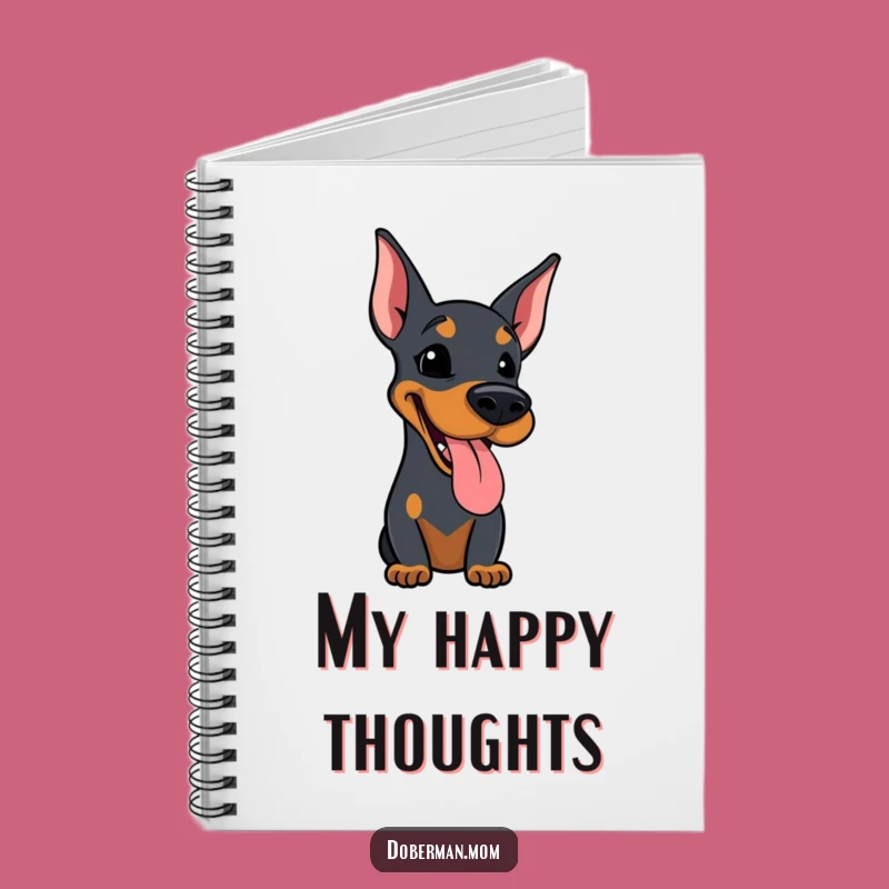 Funny Happy Doberman Notebook Hilarious Journal for Happy Thoughts