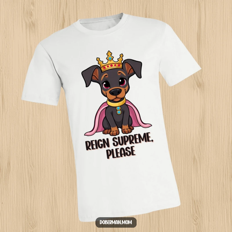 Funny Doberman t-shirt, showcasing a majestic dog wearing a crown, exuding undeniable confidence.
