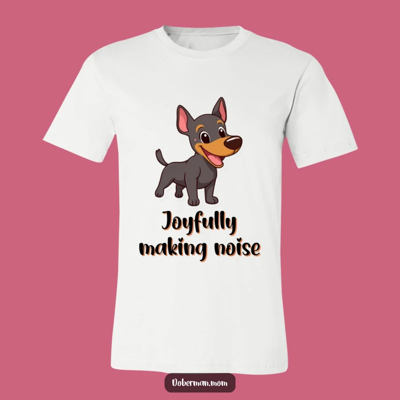 Funny Happy Doberman T-Shirt: Playful Barking Dog Apparel Gift