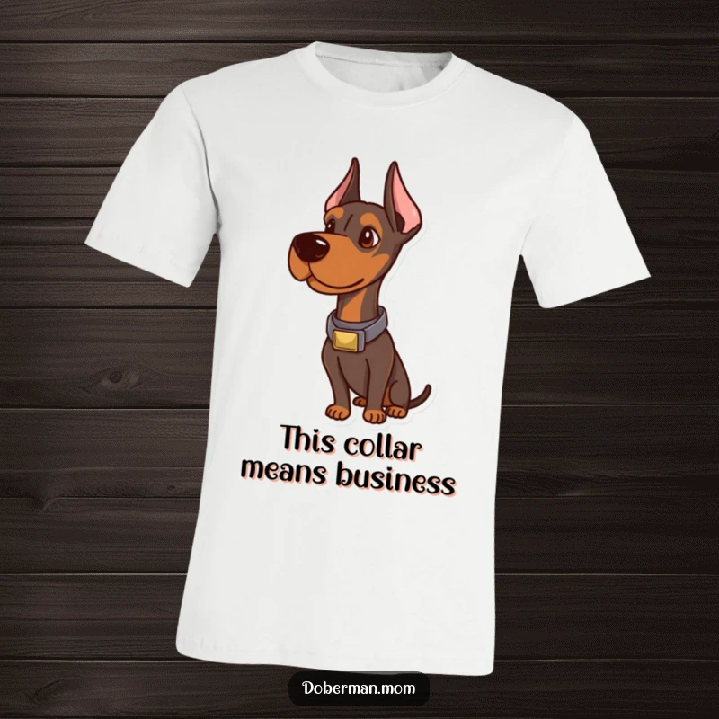 Funny Doberman T-Shirt: A dapper Doberman sporting a sophisticated collar, exuding alertness and refined style.