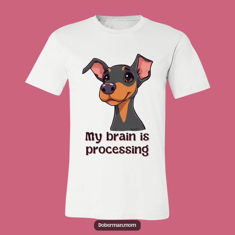 Funny Doberman T-Shirt: Curious Head Tilt Tee, Hilarious and Unique Dog Lover Apparel